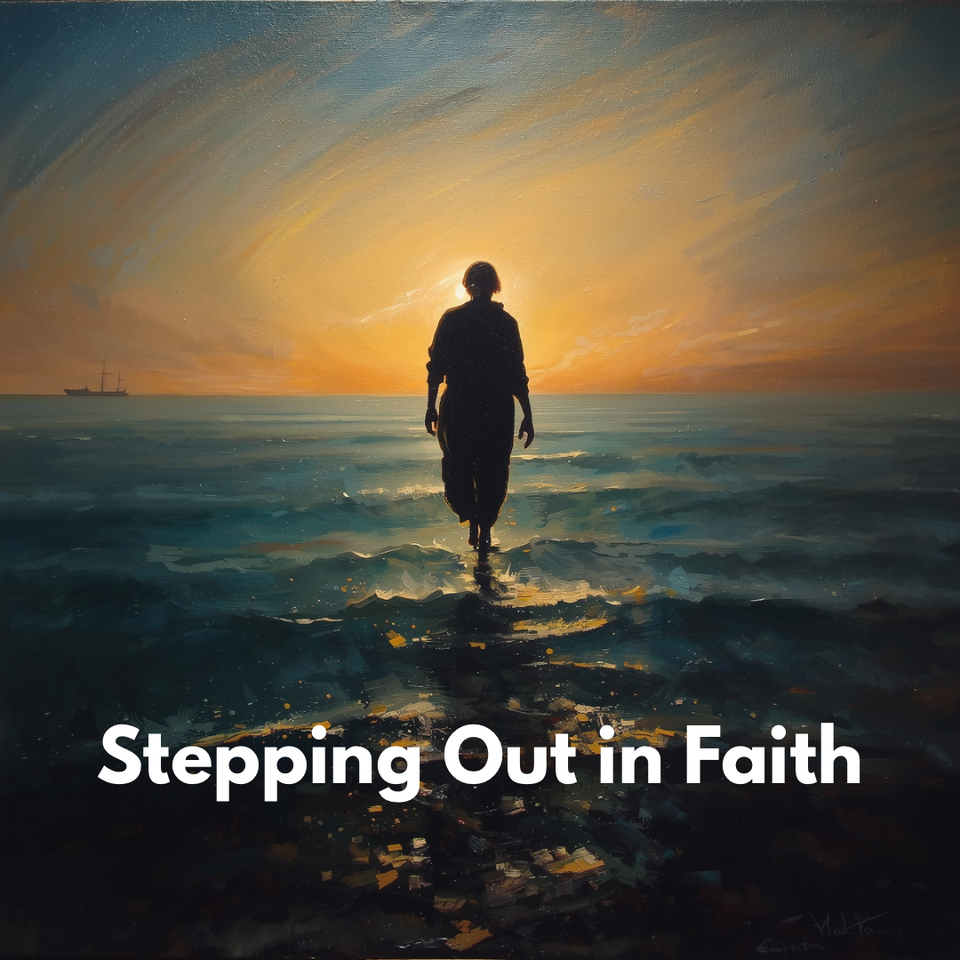 Stepping Out in Faith