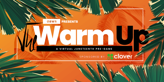                      Pregame for Juneteenth with OBWS Virtual Event -THE WARM UP | Juneteenth 2021                             
                     