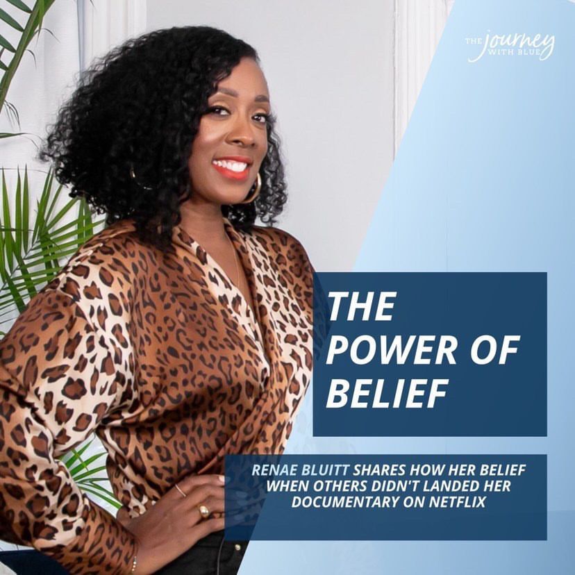 The Power of Belief Landed Renae Bluitt on Netflix | The Journey with Blue Season 3, Episode 4