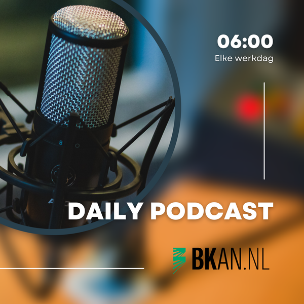 Luister dagelijks naar de Daily Podcast van BKAN