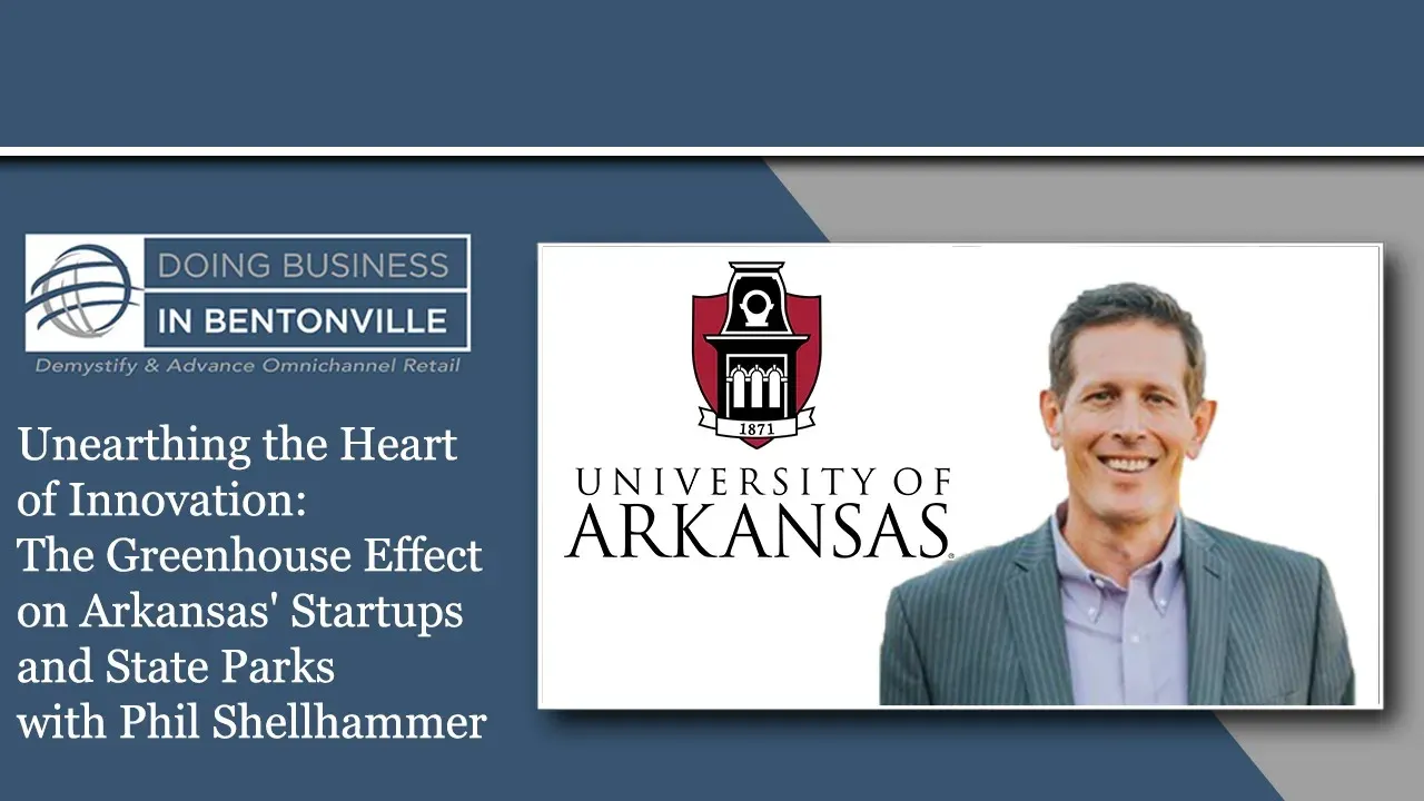 A DBB podcast episode on 'Unearthing the Heart of Innovation: The Greenhouse Effect on Arkansas' Startups and State Parks'