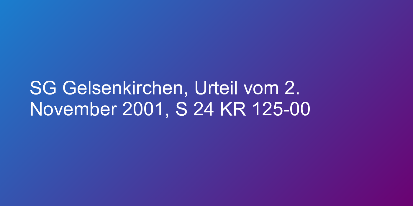 SG Gelsenkirchen, Urteil vom 2. November 2001, S 24 KR 125-00