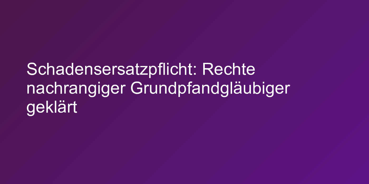 Rechte nachrangiger Grundpfandgläubiger