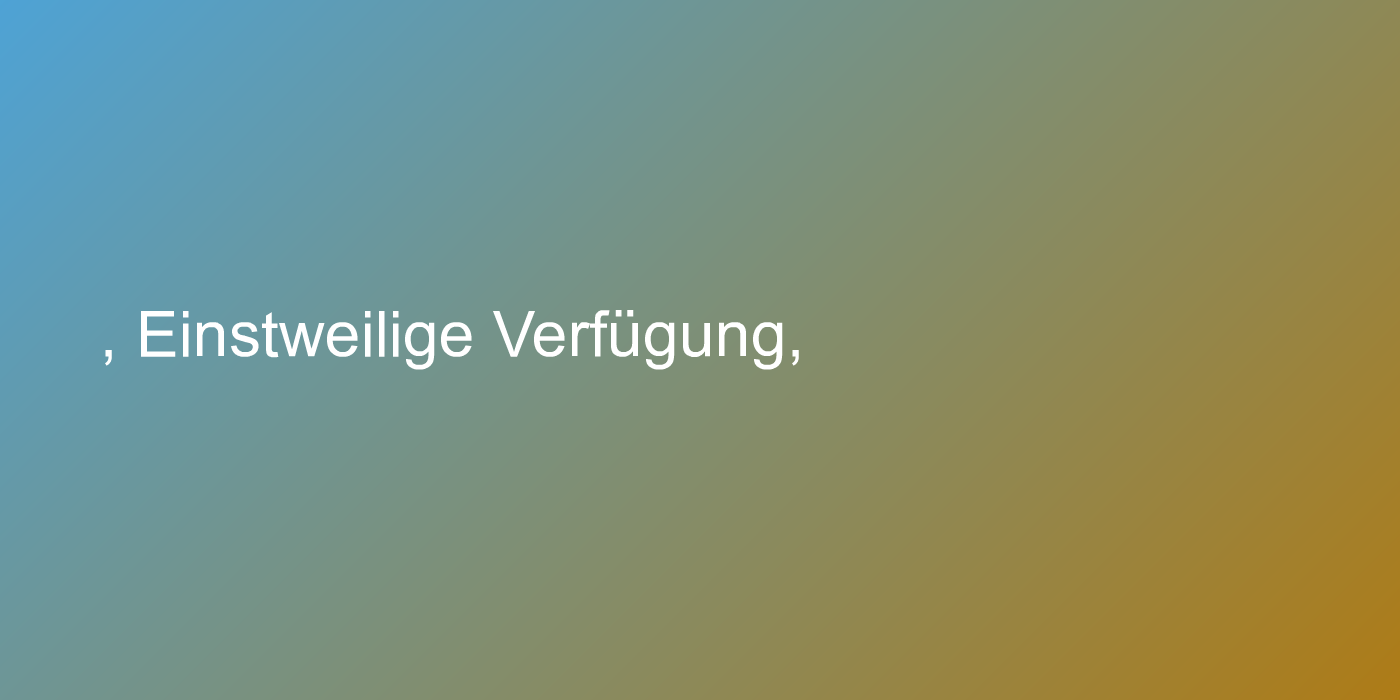 , Einstweilige Verfügung,