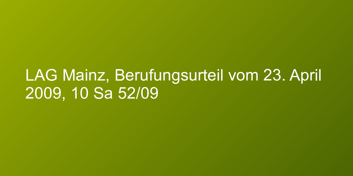 LAG Mainz, Berufungsurteil vom 23. April 2009, 10 Sa 52/09