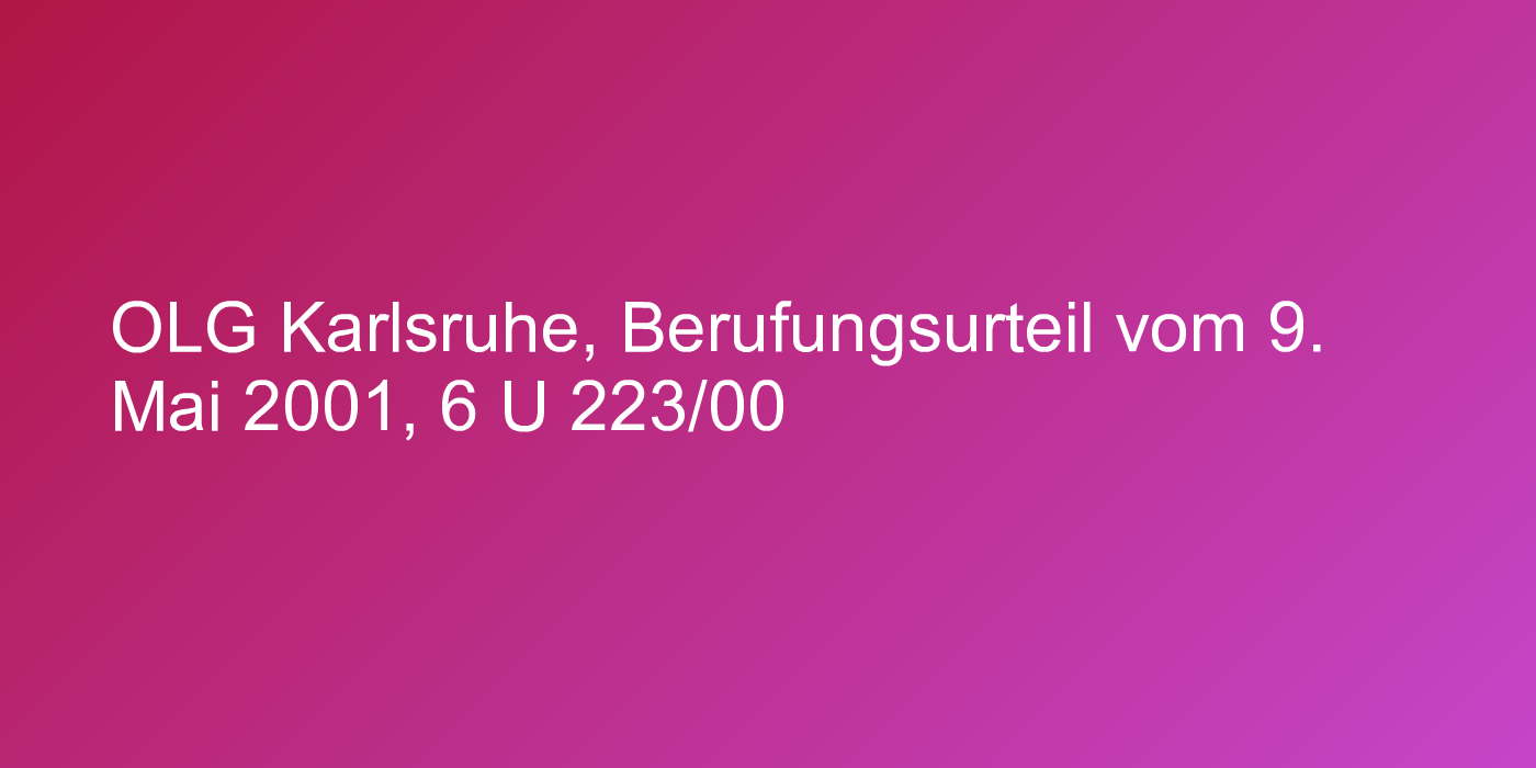 OLG Karlsruhe, Berufungsurteil vom 9. Mai 2001, 6 U 223/00