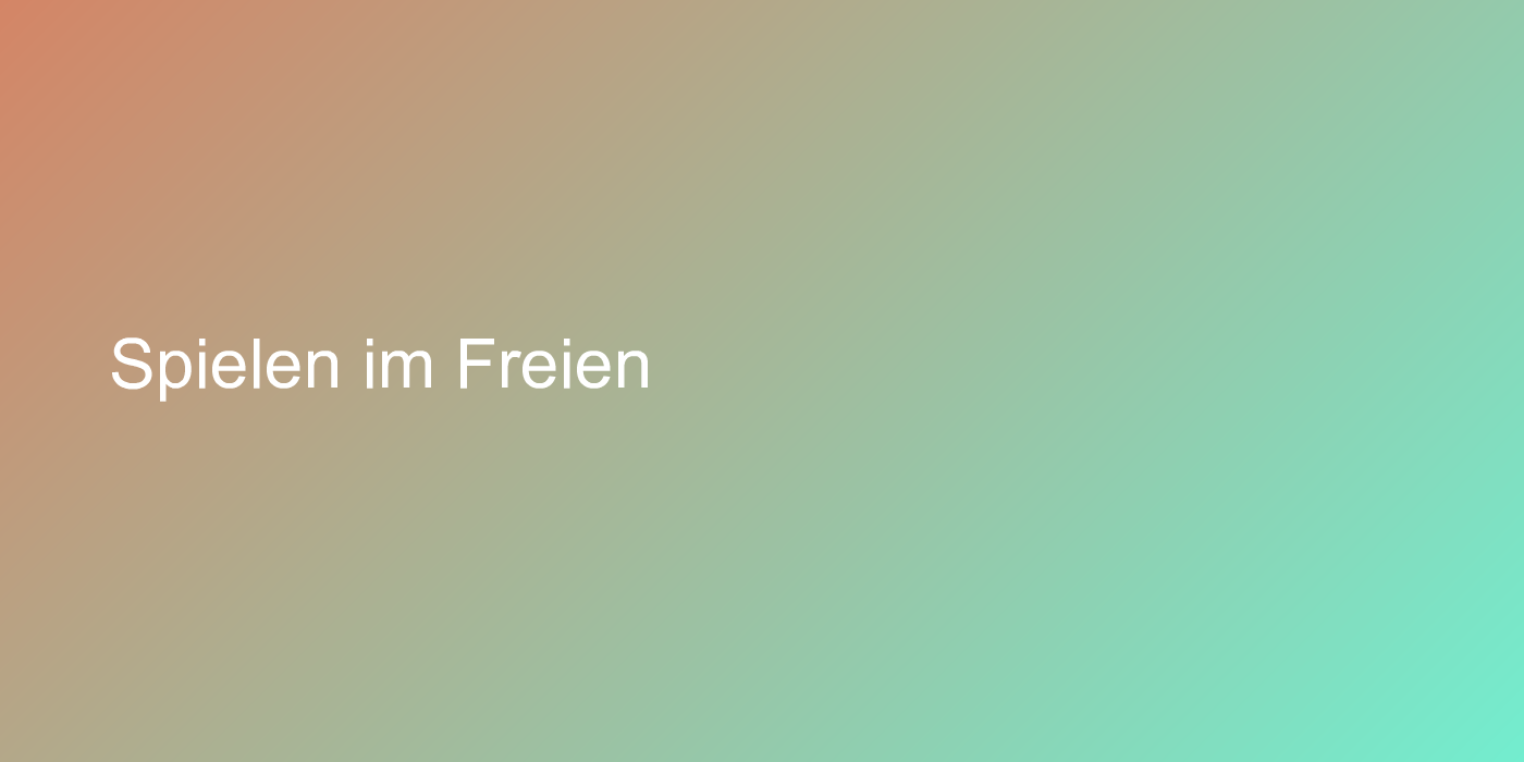 Spielen im Freien