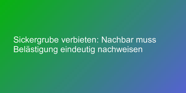 Urteil zu Sickergrube