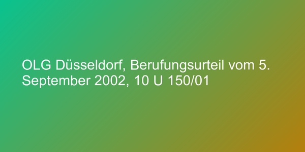 OLG Düsseldorf, Berufungsurteil vom 5. September 2002, 10 U 150/01