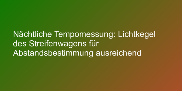 Geschwindigkeitsmessung in der Nacht