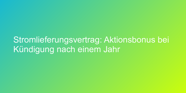 Recht auf Bonus beim Stromanbieterwechsel