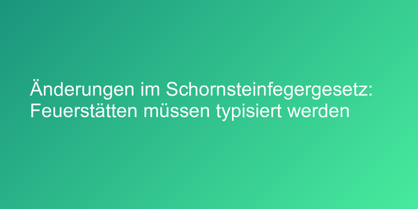 Neues Schornsteinfegergesetz