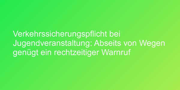 Urteil zu Verkehrssicherungspflicht