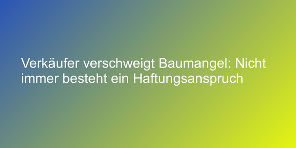 Baumängel bei gekauften Immobilien
