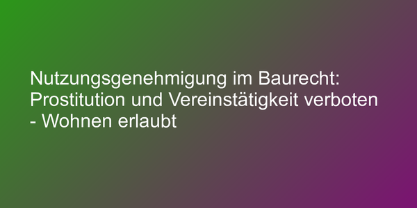 Urteil zum Erlöschen der genehmigten Wohnnutzung