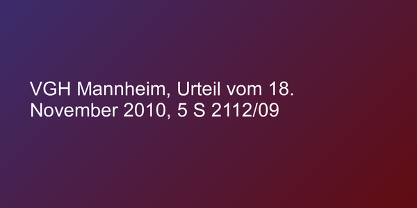 VGH Mannheim, Urteil vom 18. November 2010, 5 S 2112/09