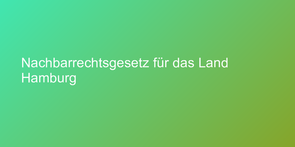 Nachbarrechtsgesetz für das Land Hamburg
