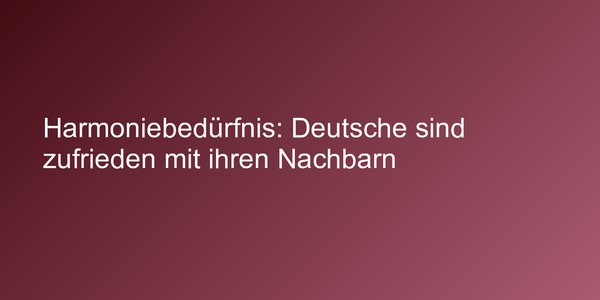 Zufriedenheit mit Nachbarn