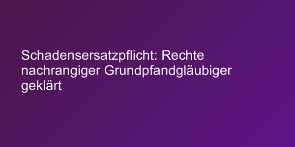 Rechte nachrangiger Grundpfandgläubiger