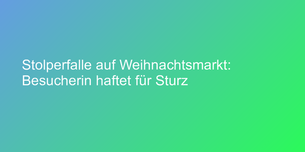 Unfallgefahr auf Weihnachtsmärkten
