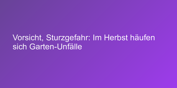 Unfallgefahr im Garten