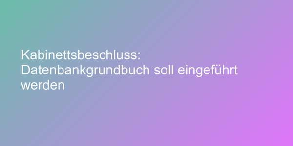Einführung eines Datenbankgrundbuchs
