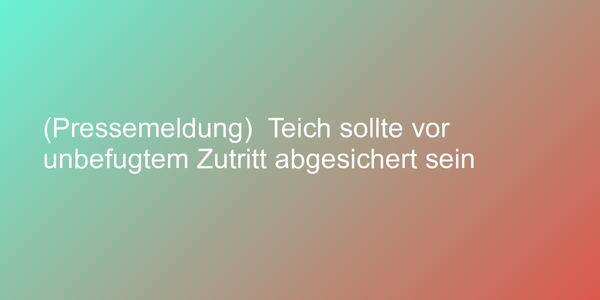 (c) mein-nachbarrecht.de - Teich absichern