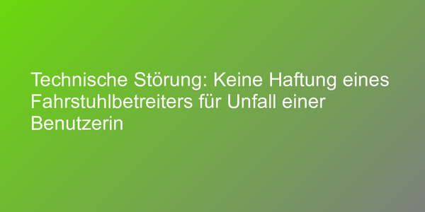 Verkehrssicherungspflicht für Fahrstühle
