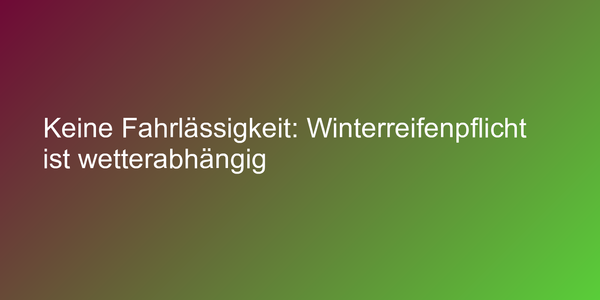 Winterreifenpflicht hängt von Wetterlage ab