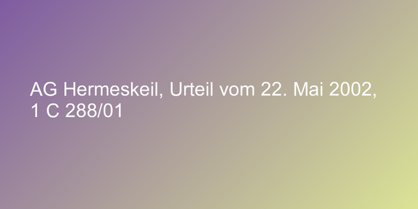 AG Hermeskeil, Urteil vom 22. Mai 2002, 1 C 288/01