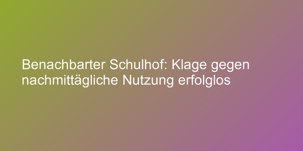 Urteil zu Schulhoflärm