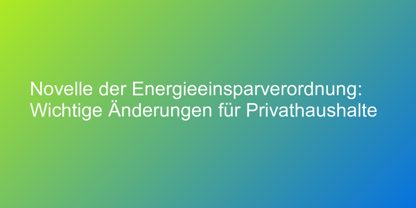 Neufassung der Energieeinsparverordnung (EnEV)