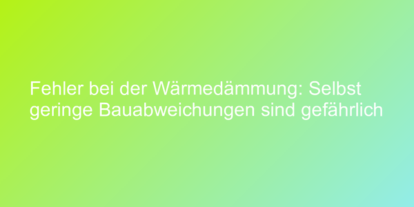 Fehler bei der Wärmedämmung
