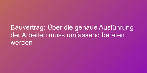 Urteil zur Bauausführung