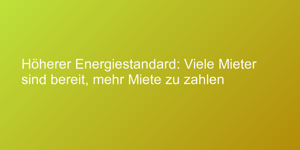 Heizkostenersparnis sollte höhere Miete decken