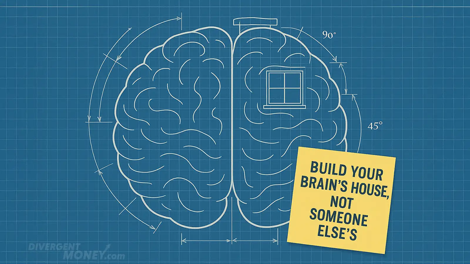 GRANDIN-INSPIRED BLUEPRINT WITH A STICKY NOTE THAT READS: “BUILD YOUR BRAIN’S HOUSE, NOT SOMEONE ELSE’S”
