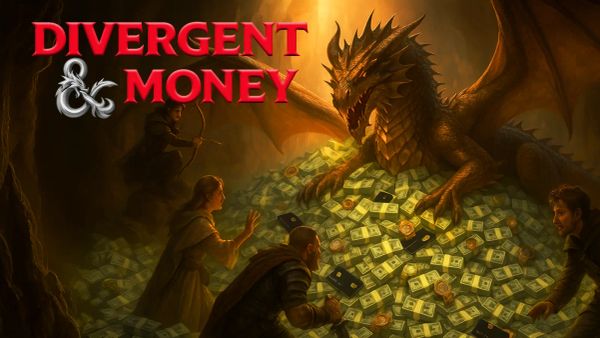 A fierce dragon guards a hoard of gold and cash in a cavern as adventurers approach with weapons drawn. “Divergent & Money” appears above in bold red lettering. Epic fantasy meets finance.