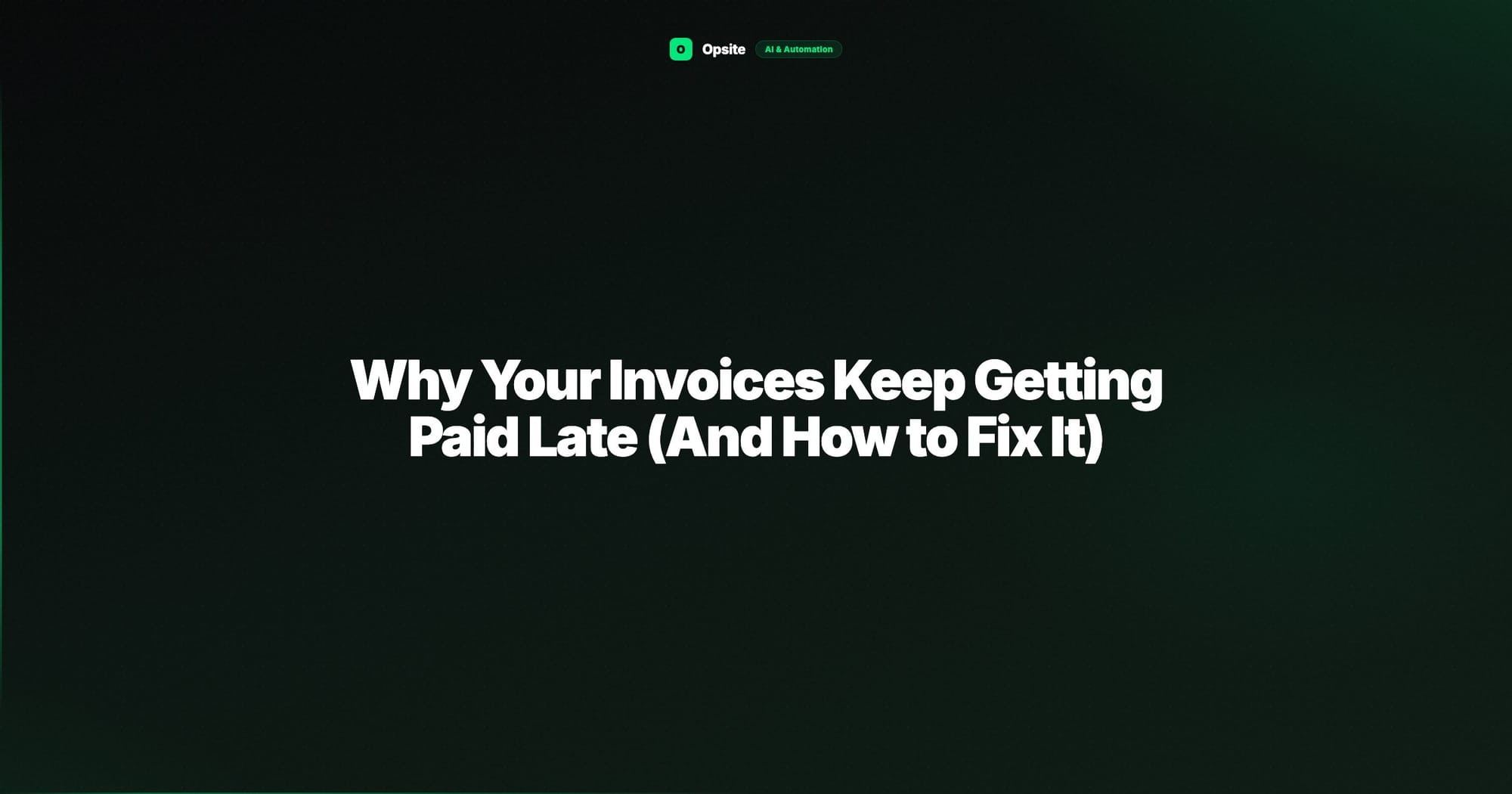 Why Your Invoices Keep Getting Paid Late (And How to Fix It)