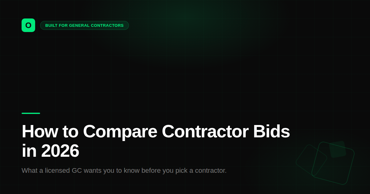 How to Compare Contractor Bids in 2026: What a Licensed GC Wants You to Know