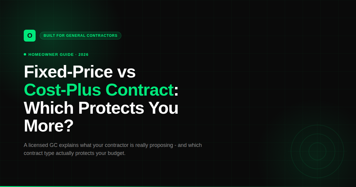 Fixed-Price vs Cost-Plus Contract: Which Is Better for Homeowners in 2026?