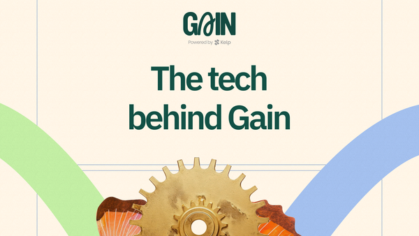 The tech powering Gain by Kelp