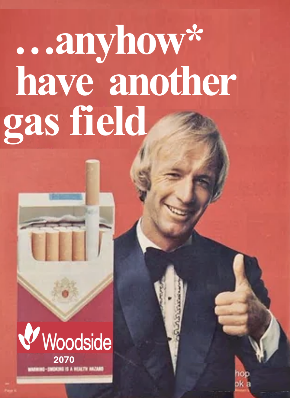 1970s era cigarette advert with Paul Hogan in dinner suit, thumbs up. Text: Anyhow, have another gas field.