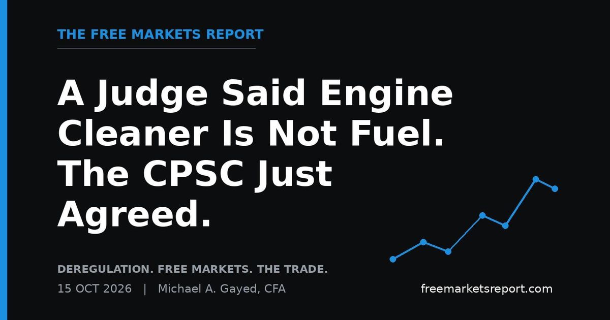 A Judge Said Engine Cleaner Is Not Fuel. The CPSC Just Agreed. | The Free Markets Report