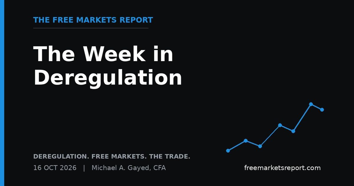 The Week in Deregulation: Who Won, Who Lost, and the Idea Scorecard | The Free Markets Report