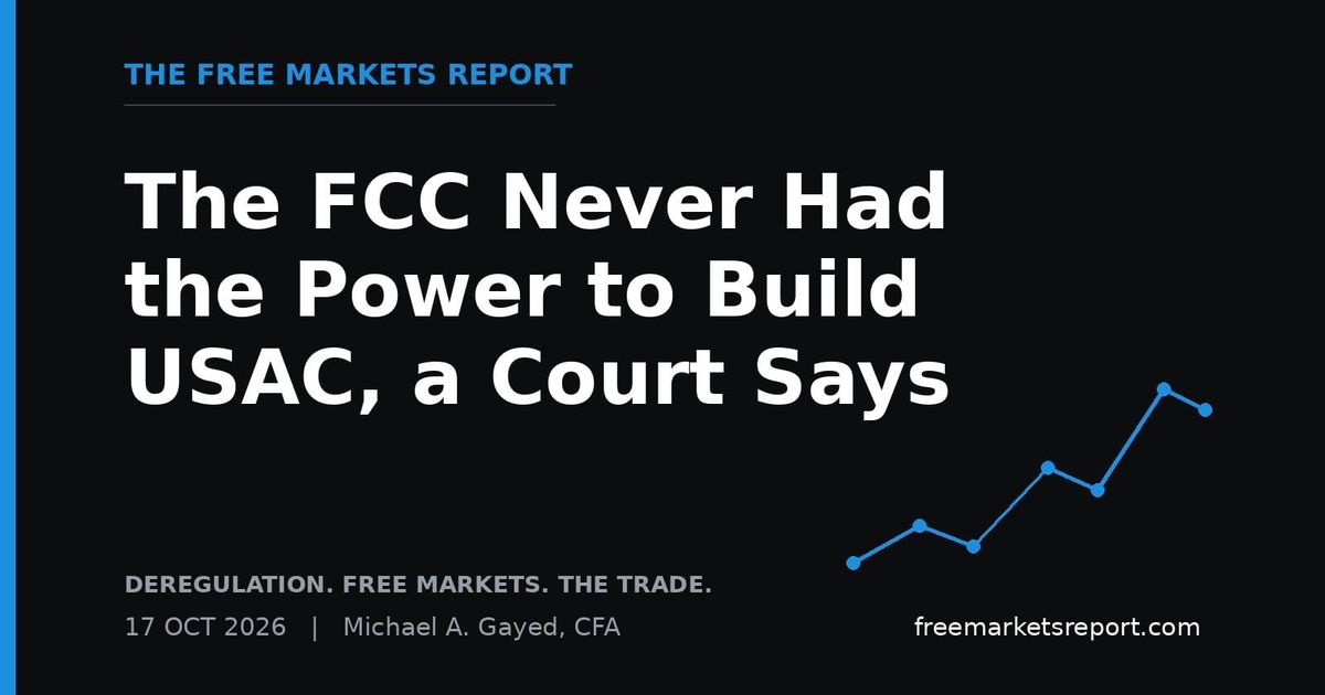 The FCC Never Had the Power to Build USAC, a Court Says | The Free Markets Report