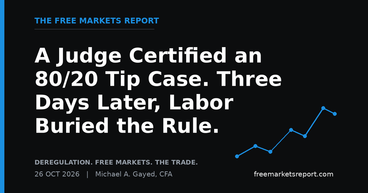 A Judge Certified an 80/20 Tip Case. Three Days Later, Labor Buried the Rule. | The Free Markets Report