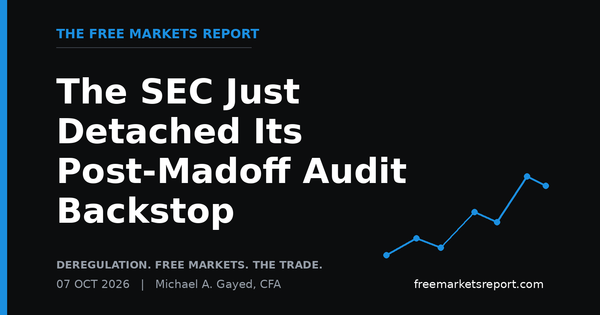 The SEC Just Detached Its Post-Madoff Audit Backstop | The Free Markets Report