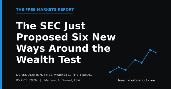 The SEC Just Proposed Six New Ways Around the Wealth Test | The Free Markets Report