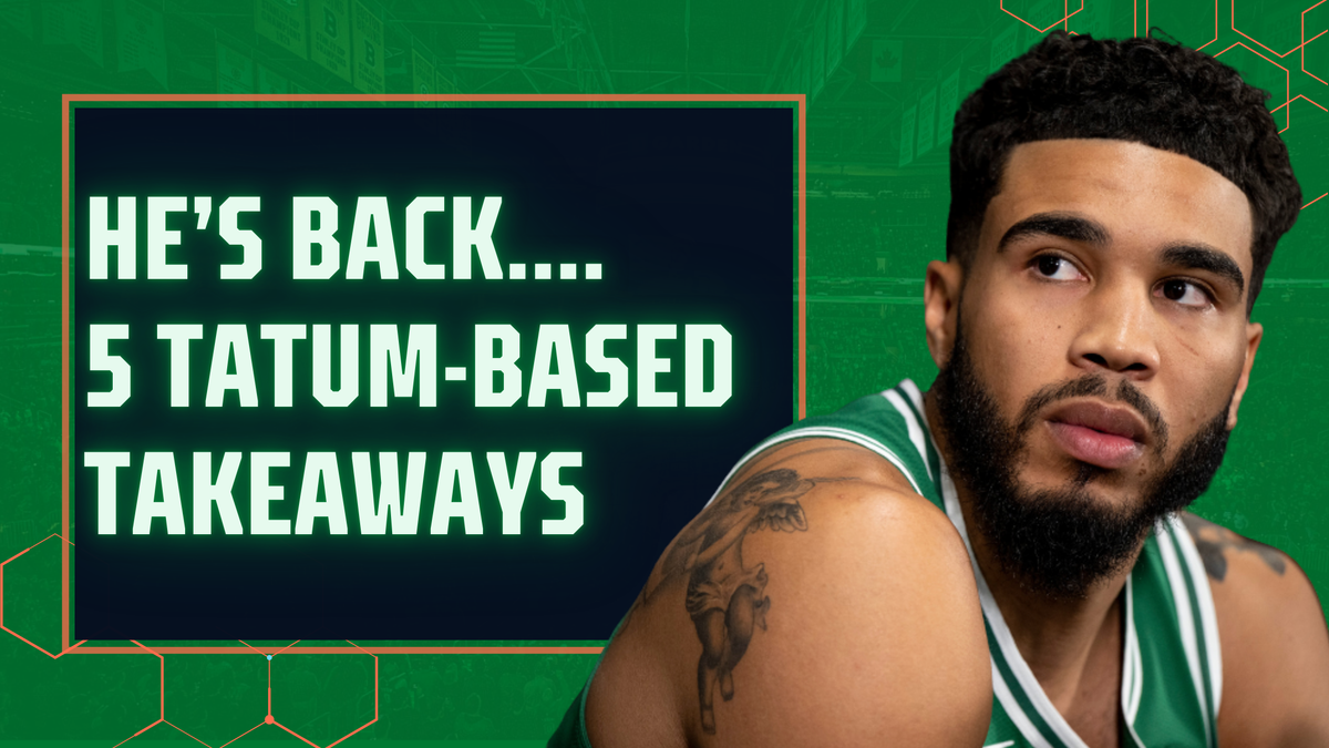 5 Tatum-Based Takeaways