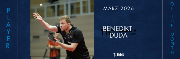 Der „TTBL-Spieler des Monats März": Benedikt Duda (TTC Schwalbe Bergneustadt)